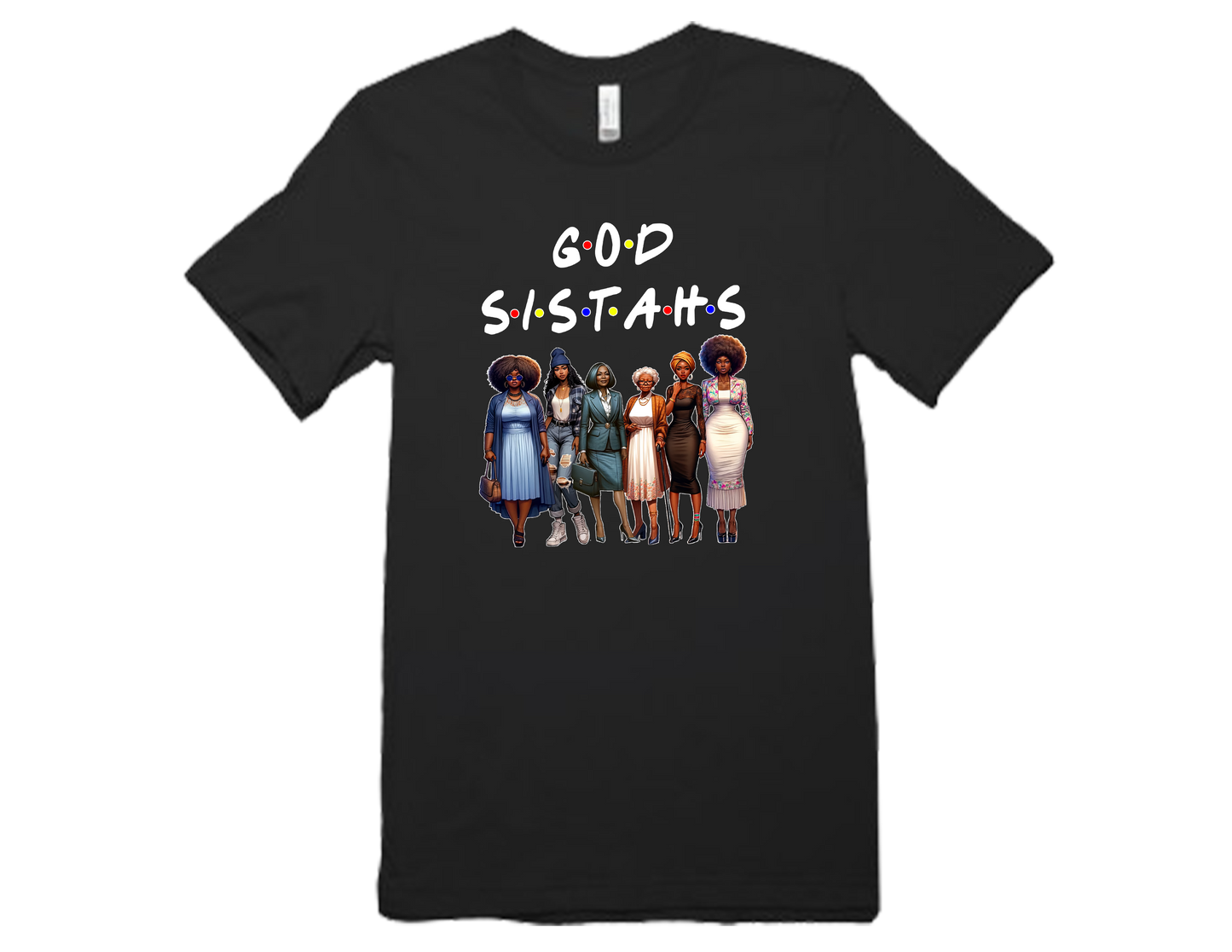 Custom TEE- Short or Long Sleeve God Sistahs